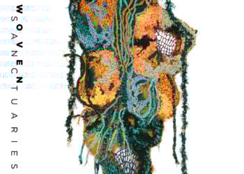 WOVEN SANCTUARIES EXHIBITION: Visceral Memories and Lineal Histories